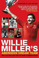 Willie Miller's Aberdeen Dream Team