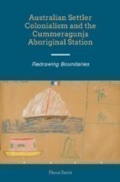 Australian Settler Colonialism and the Cummeragunja Aboriginal Station