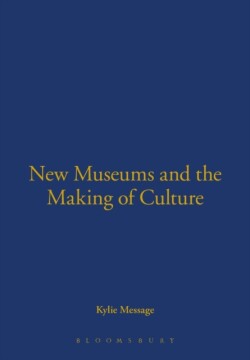 New Museums and the Making of Culture