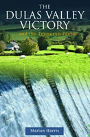 Dulas Valley Victory, The... and the Tryweryn Factor