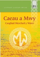 Llyfrau Llafar Gwlad: 85. Caeau a Mwy - Casgliad Merched y Wawr