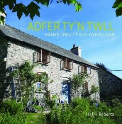 Adfer Ty'n Twll - Hanes Creu Tŷ Eco-Gyfeillgar