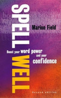 Spell Well, 2nd Edition Boost Your Word Power and Your Confidence