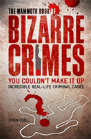 Mammoth Book of Bizarre Crimes