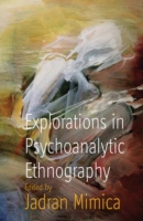 Explorations in Psychoanalytic Ethnography