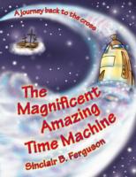 Magnificent Amazing Time Machine