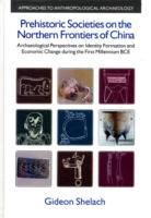 Prehistoric Societies on the Northern Frontiers of China