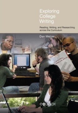 Exploring College Writing Reading, Writing and Researching Across the Curriculum