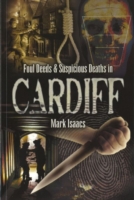 Foul Deeds and Suspicious Deaths in Cardiff