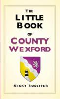 Little Book of County Wexford