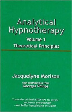 Analytical Hypnotherapy Volume 1