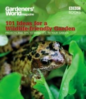 Gardeners' World: 101 Ideas for a Wildlife-friendly Garden