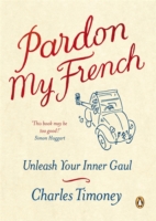 Pardon My French Unleash Your Inner Gaul