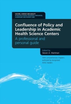 Confluence of Policy and Leadership in Academic Health Science Centers