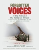 Forgotten Voices of the Blitz and the Battle For B