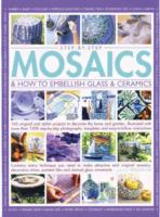 Step-by-step Mosaics & How to Embellish Glass & Ceramics