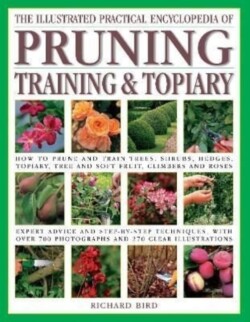 Pruning, Training & Topiary, Illustrated Practical Encyclopedia of 