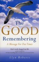 Good Remembering, The – A Message for our Times