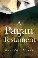 Pagan Testament, A – The literary heritage of the world`s oldest new religion