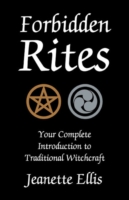 Forbidden Rites – Your Complete Introduction to Traditional Witchcraft