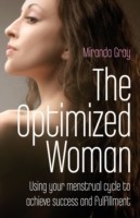 Optimized Woman, The – Using your menstrual cycle to achieve success and fulfillment