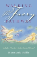 Walking the Faery Pathway – Includes: The Faery Caille, Oracle of Wands