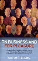 On Business And For Pleasure – A Self–Study Workbook for Advanced Business English
