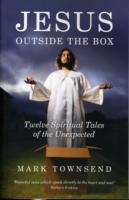 Jesus Outside the Box – Twelve Spiritual Tales of the Unexpected