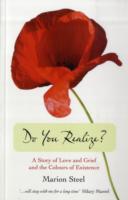 Do You Realize? – A Story of Love and Grief and the Colours of Existence