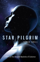 Star Pilgrim – A Story of the Deepest Mysteries of Existence