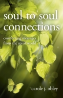 Soul to Soul Connections – Comforting Messages from the Spirit World