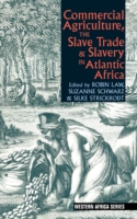 Commercial Agriculture, the Slave Trade & Slavery in Atlantic Africa