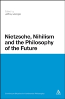 Nietzsche, Nihilism and the Philosophy of the Future