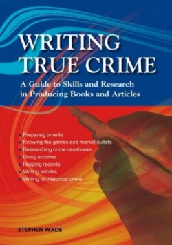 Writing True Crime An Emerald Guide