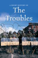 Short History of the Troubles