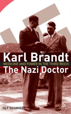 Karl Brandt: The Nazi Doctor