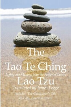 Tao Te Ching, Eighty-one Maxims from the Father of Taoism