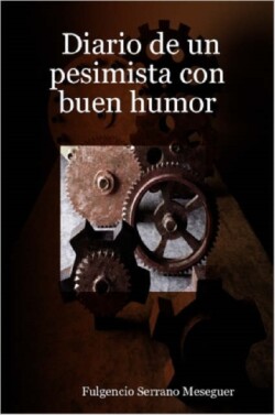 Diario De Un Pesimista Con Buen Humor