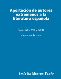Aportacion De Autores Extremenos a La Literatura Espanola