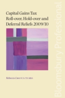 Capital Gains Tax Roll-over, Hold-over and Deferral Reliefs 2009/10