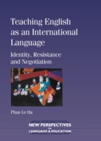 Teaching English as an International Language Identity, Resistance and Negotiation