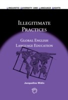 Illegitimate Practices Global English Language Education