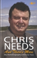 Chris Needs - And There's More; My Autobiography, Volume Two