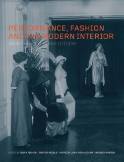 Performance, Fashion and the Modern Interior