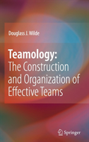 Teamology: The Construction and Organization of Effective Teams