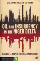 Oil and Insurgency in the Niger Delta