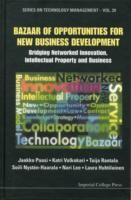 Bazaar Of Opportunities For New Business Development: Bridging Networked Innovation, Intellectual Property And Business