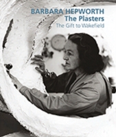 Barbara Hepworth: The Plasters
