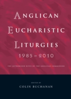 Anglican Eucharistic Liturgies 1985-2010