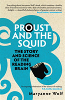 Proust and the Squid The Story and Science of the Reading Brain